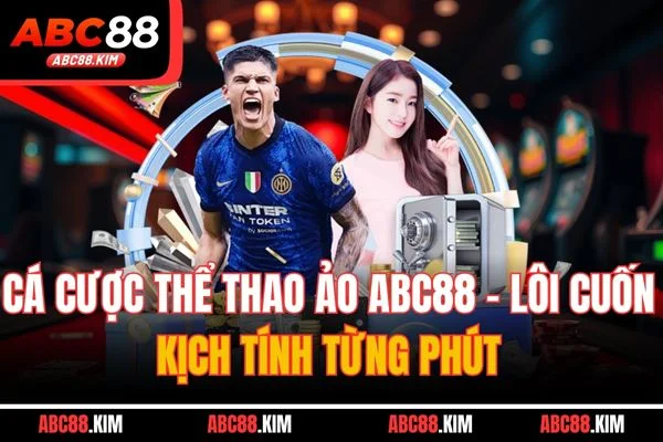 Cá Cược Thể Thao Ảo ABC88 - Lôi Cuốn Kịch Tính Từng Phút