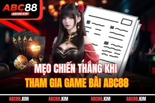 Mẹo chiến thắng khi tham gia game bài ABC88