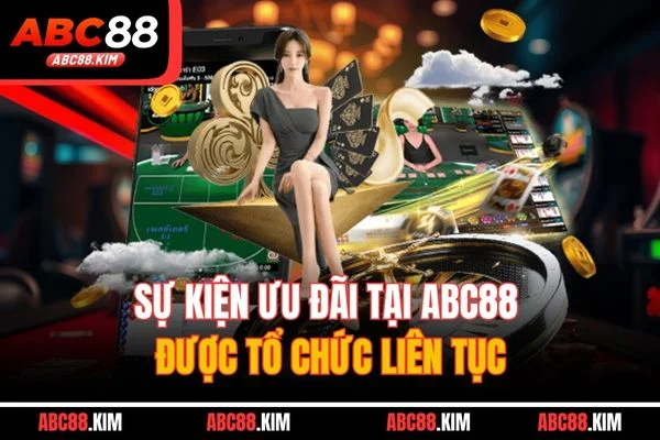 Sự kiện ưu đãi tại ABC88 được tổ chức liên tục