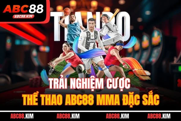 Trải nghiệm cược thể thao ABC88 MMA đặc sắc