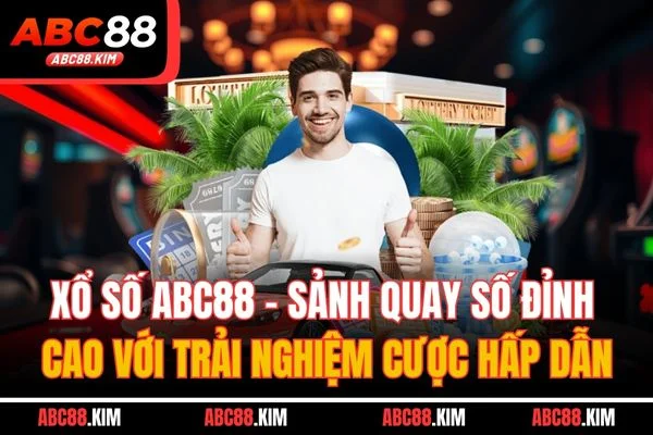 Xổ số ABC88 - Sảnh quay số đỉnh cao với trải nghiệm cược hấp dẫn