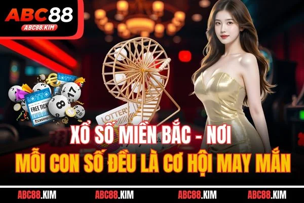Xổ Số Miền Bắc - Nơi Mỗi Con Số Đều Là Cơ Hội May Mắn